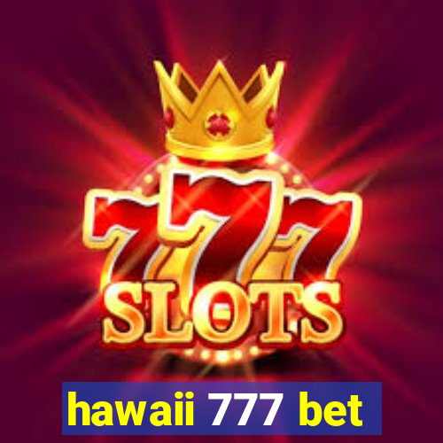 hawaii 777 bet